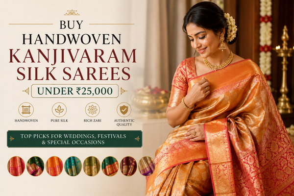 Buy Handwoven Kanjivaram Silk Sarees Under ₹25,000