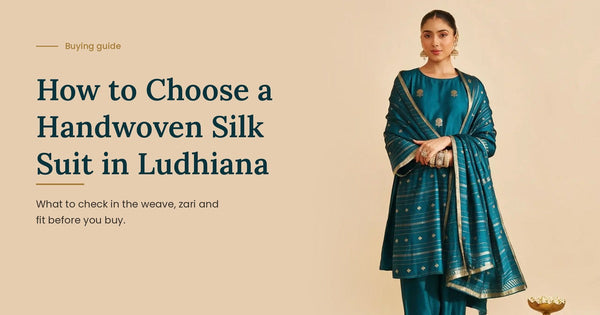 How to Choose a Handwoven Silk Suit in Ludhiana